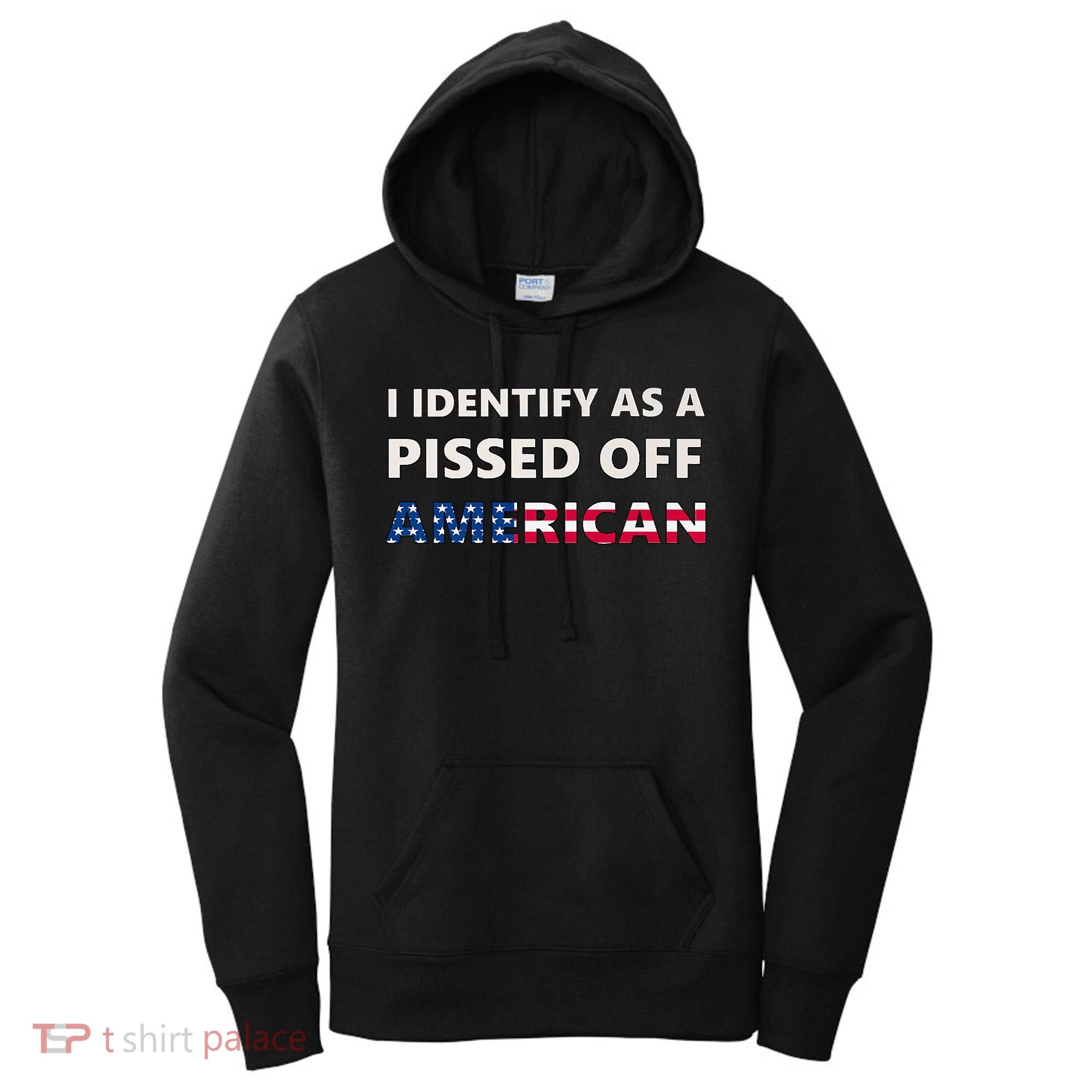 I Identify As A Pissed Of American Women's Hoodie