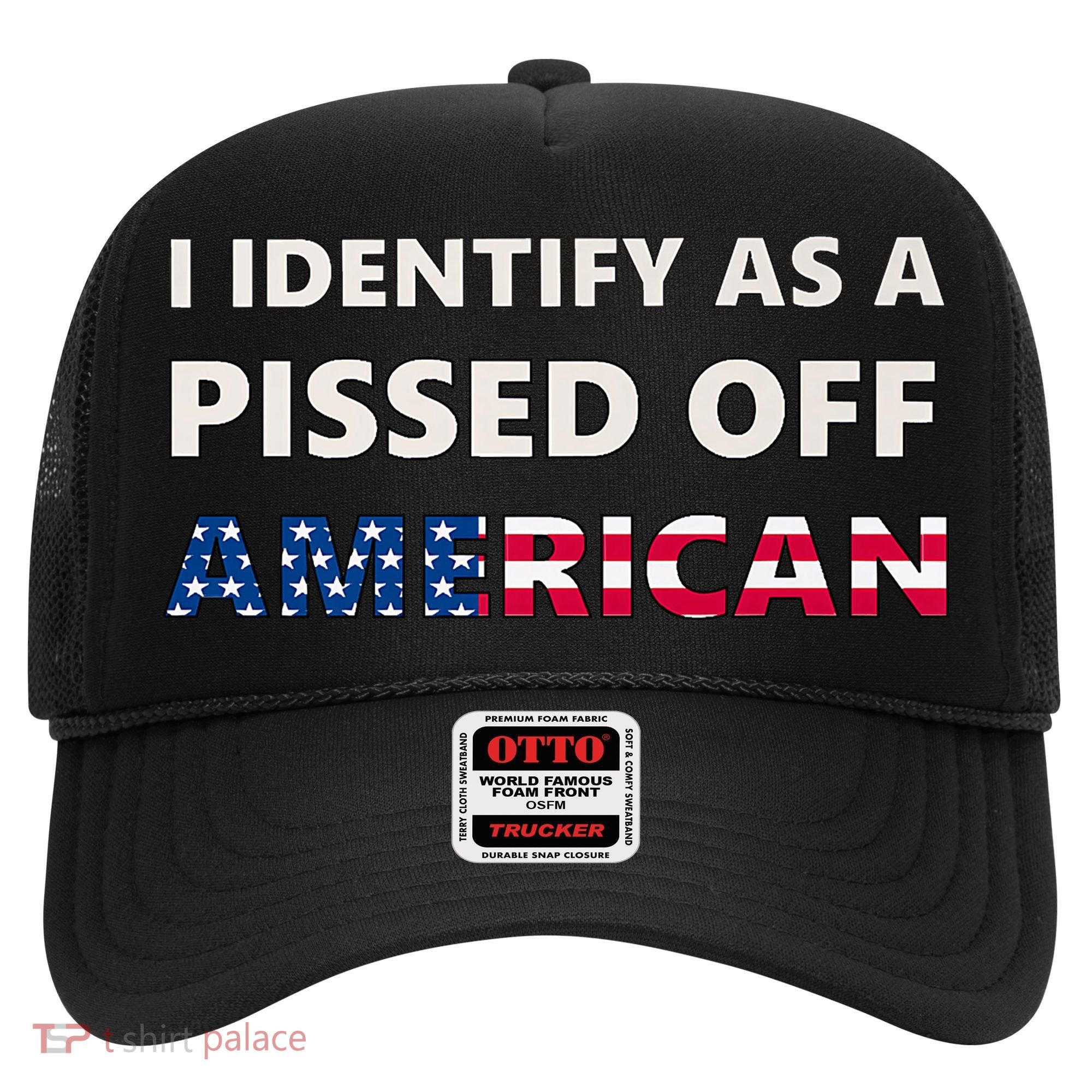 I Identify As A Pissed Of American Hat