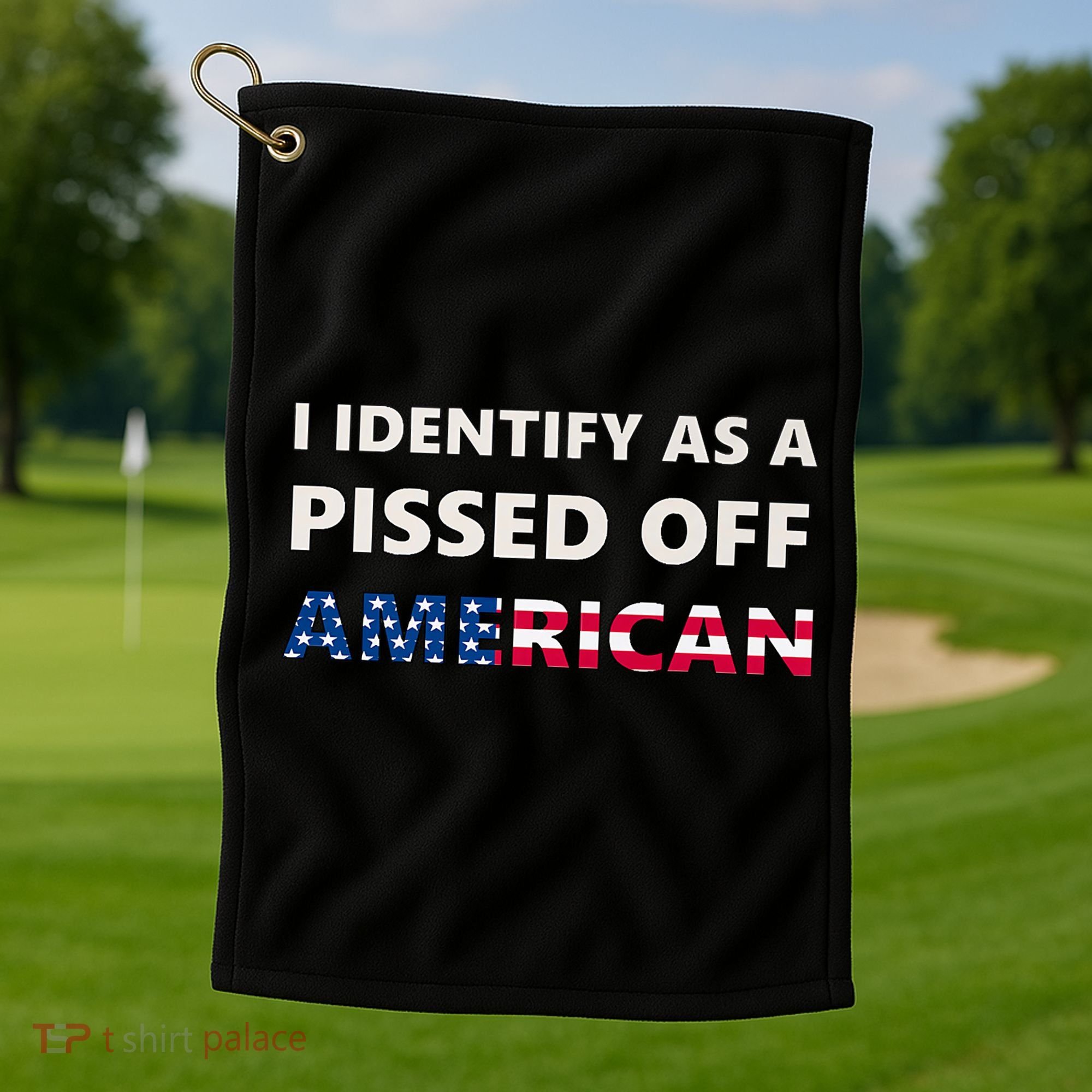 I Identify As A Pissed Of American Golf Towel