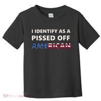 I Identify As A Pissed Of American Toddler T-Shirt thumb 0