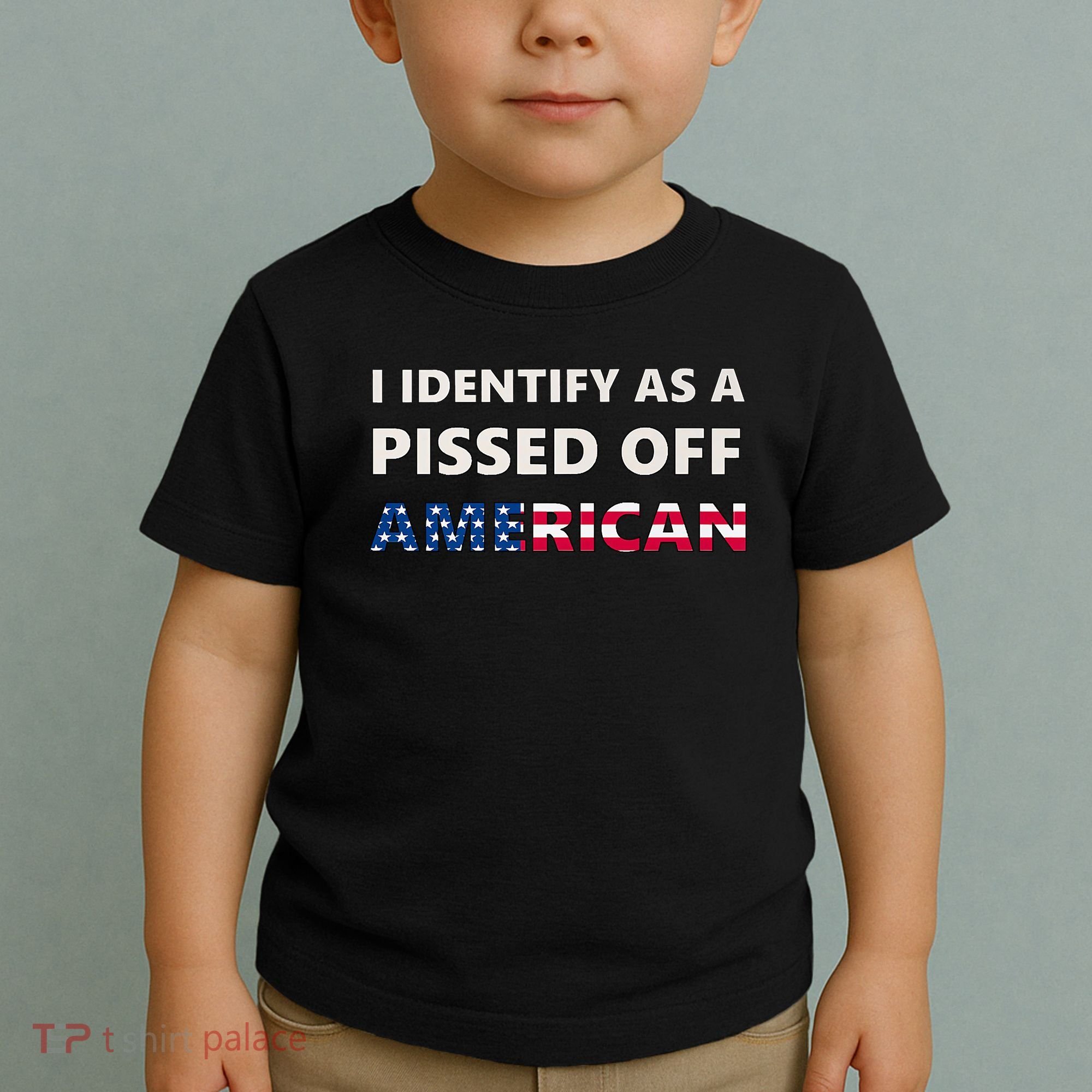 I Identify As A Pissed Of American Toddler T-Shirt