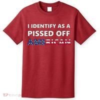 I Identify As A Pissed Of American T-Shirt thumb 0