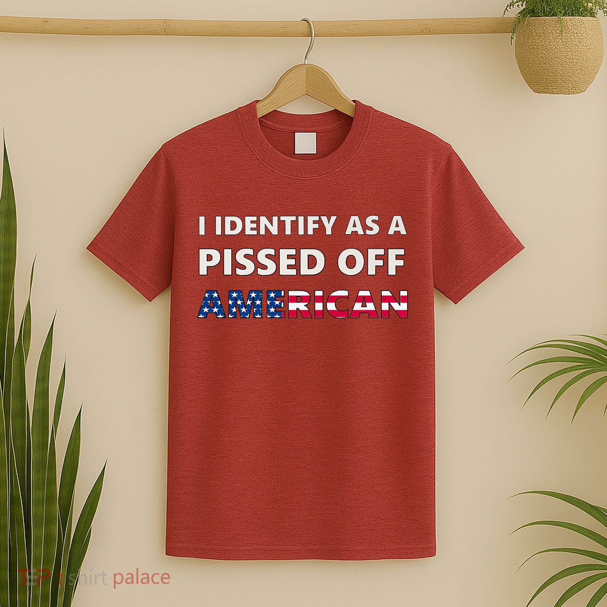 I Identify As A Pissed Of American T-Shirt