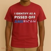 I Identify As A Pissed Of American T-Shirt thumb 3