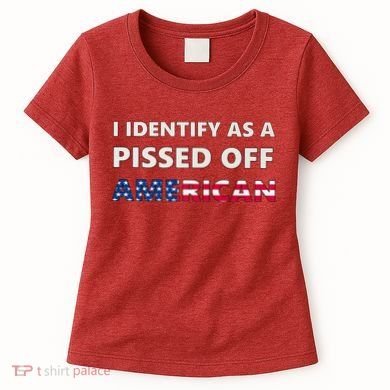 I Identify As A Pissed Of American Women's T-Shirt