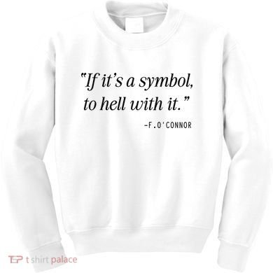 If ItS A Symbol To Hell With It Catholic John 6 Roumie Kids Sweatshirt