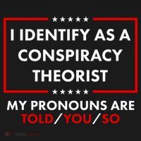 I Identify As A Conspiracy Theorist My Pronouns Are Told You So Women's Tank Top thumb 5