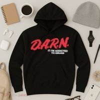 It Im Addicted To Drugs Darn Hoodie thumb 3