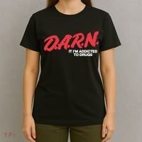 It Im Addicted To Drugs Darn T-Shirt thumb 4