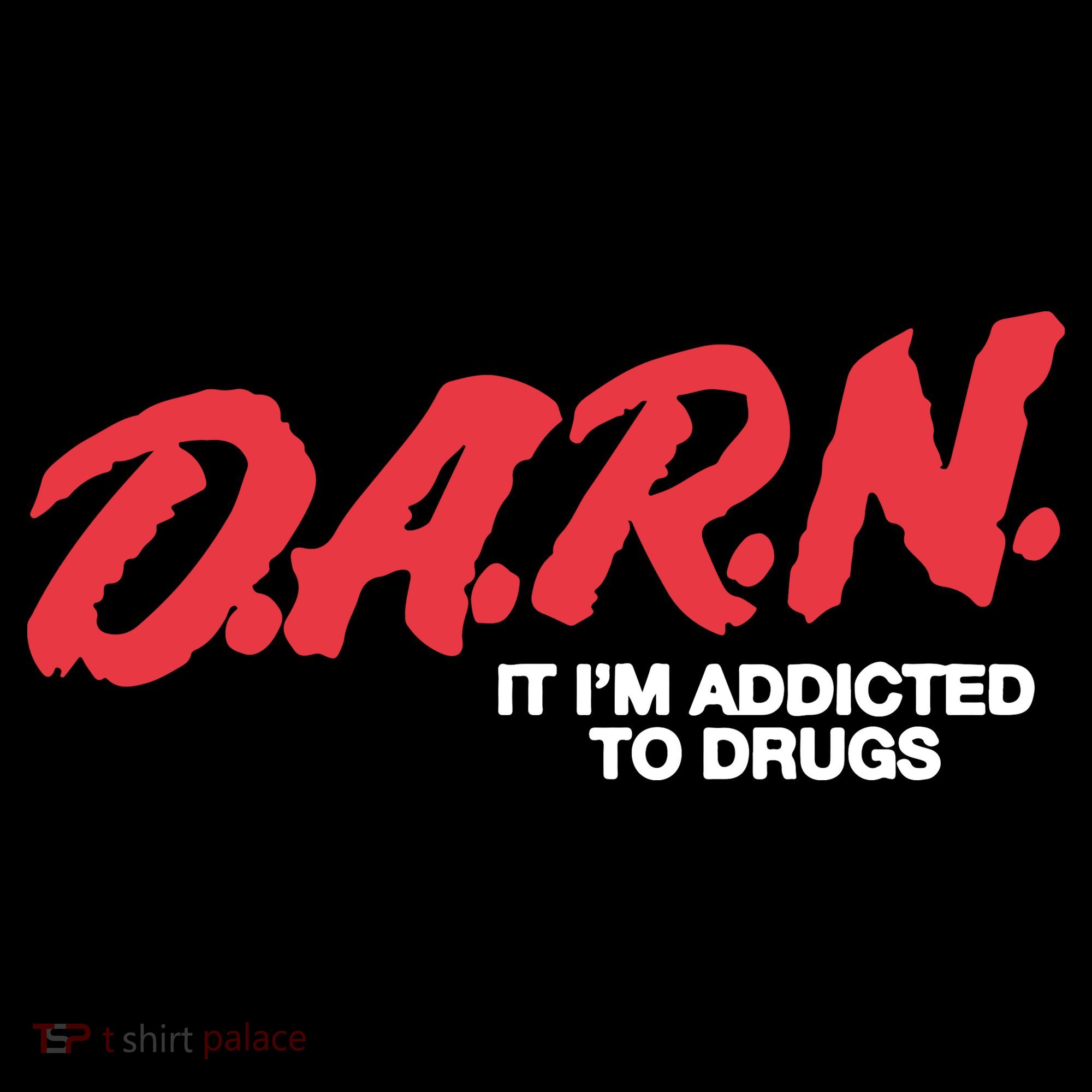 It Im Addicted To Drugs Darn Women's Hoodie