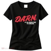 It Im Addicted To Drugs Darn Women's T-Shirt thumb 0