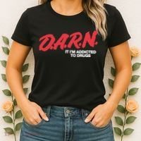 It Im Addicted To Drugs Darn Women's T-Shirt thumb 2