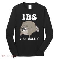 Ibs I Be Shittin Raccoon Funny Long Sleeve Shirt thumb 0