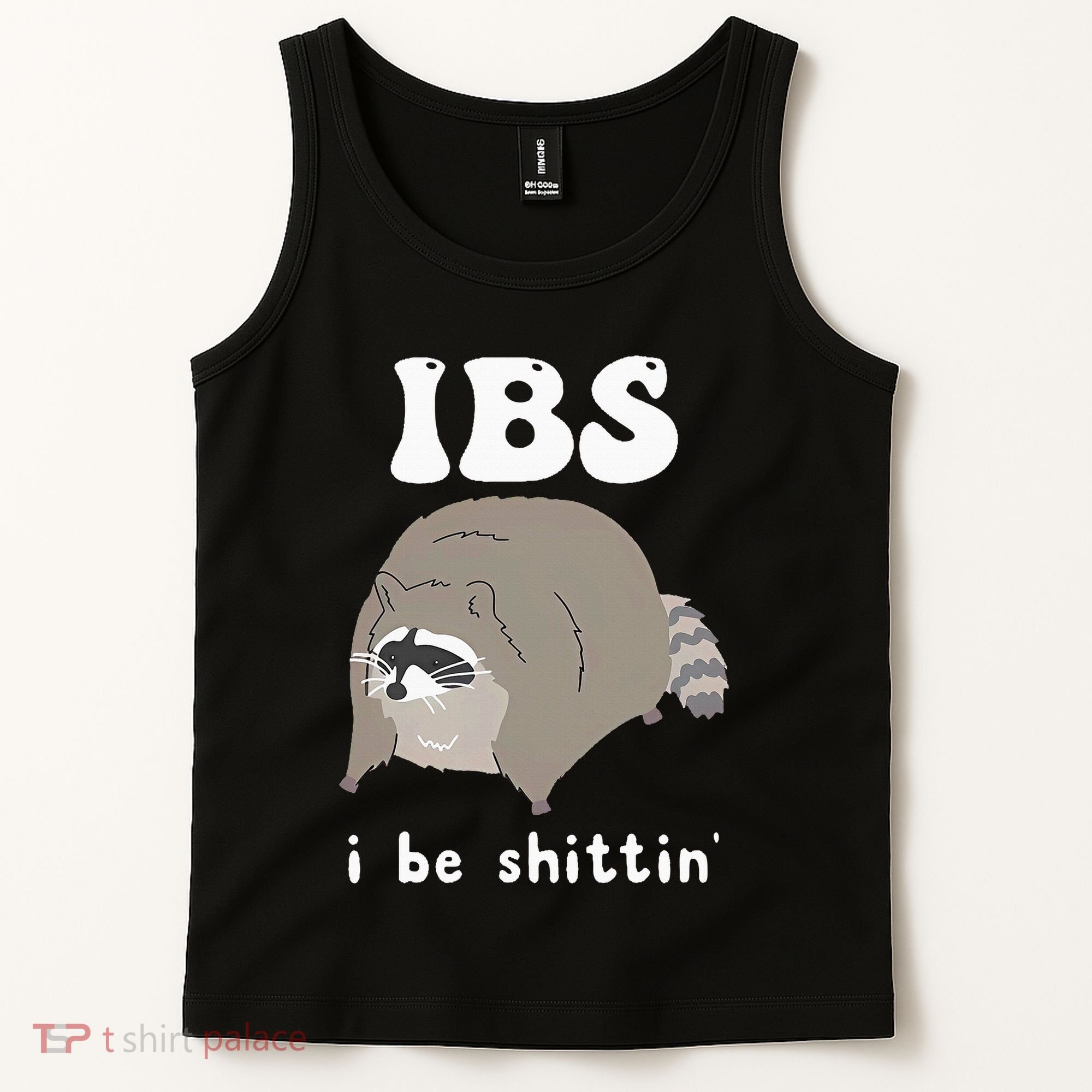 Ibs I Be Shittin Raccoon Funny Tank Top