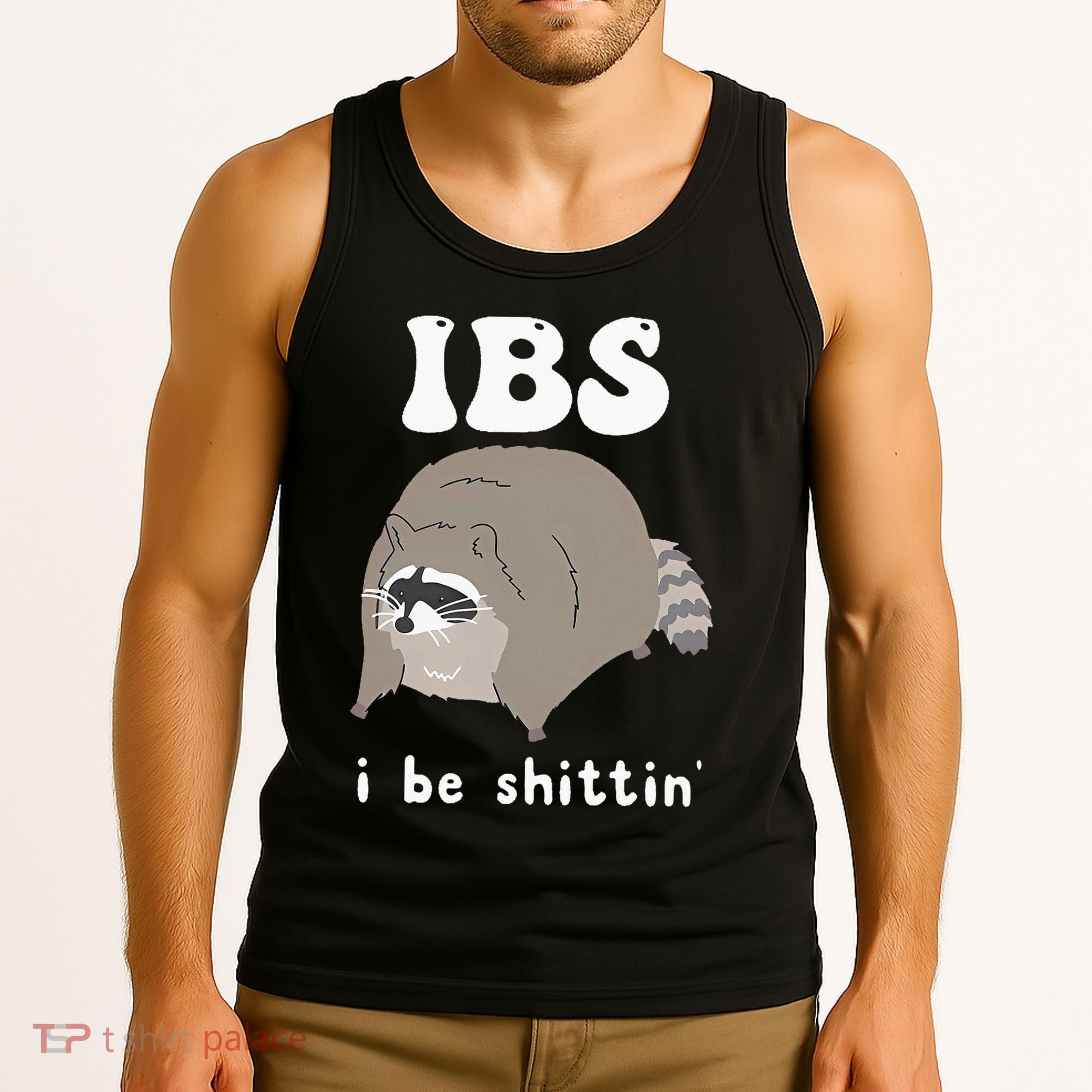 Ibs I Be Shittin Raccoon Funny Tank Top