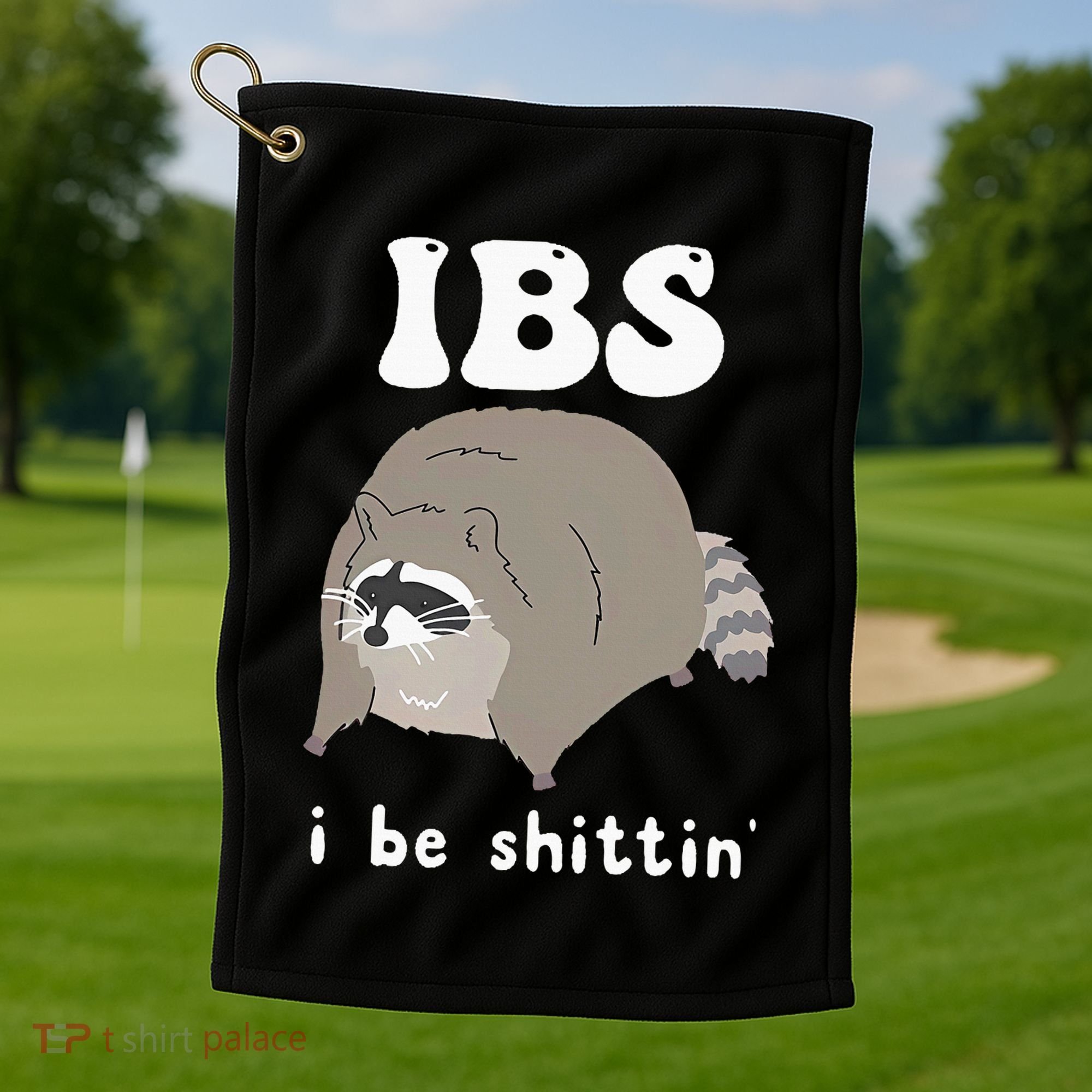 Ibs I Be Shittin Raccoon Funny Golf Towel