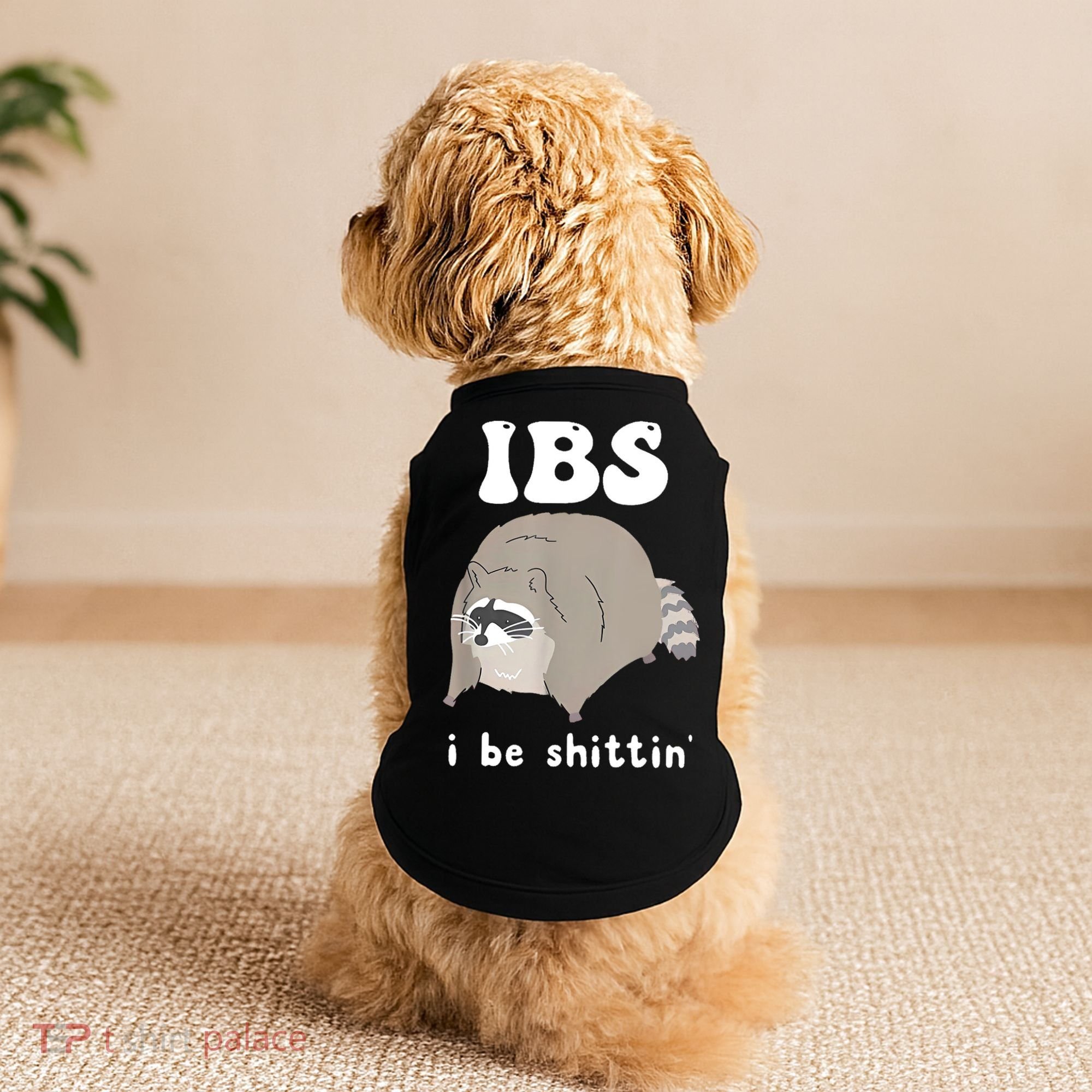 Ibs I Be Shittin Raccoon Funny Doggie Tank