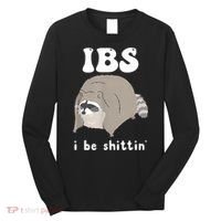 Ibs I Be Shittin Raccoon Funny Long Sleeve Shirt thumb 0