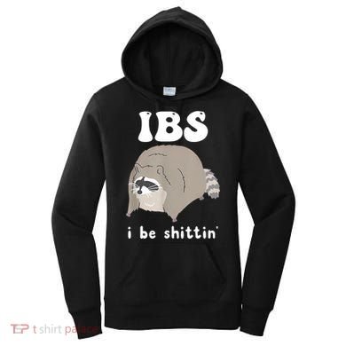 Ibs I Be Shittin Raccoon Funny Women's Hoodie