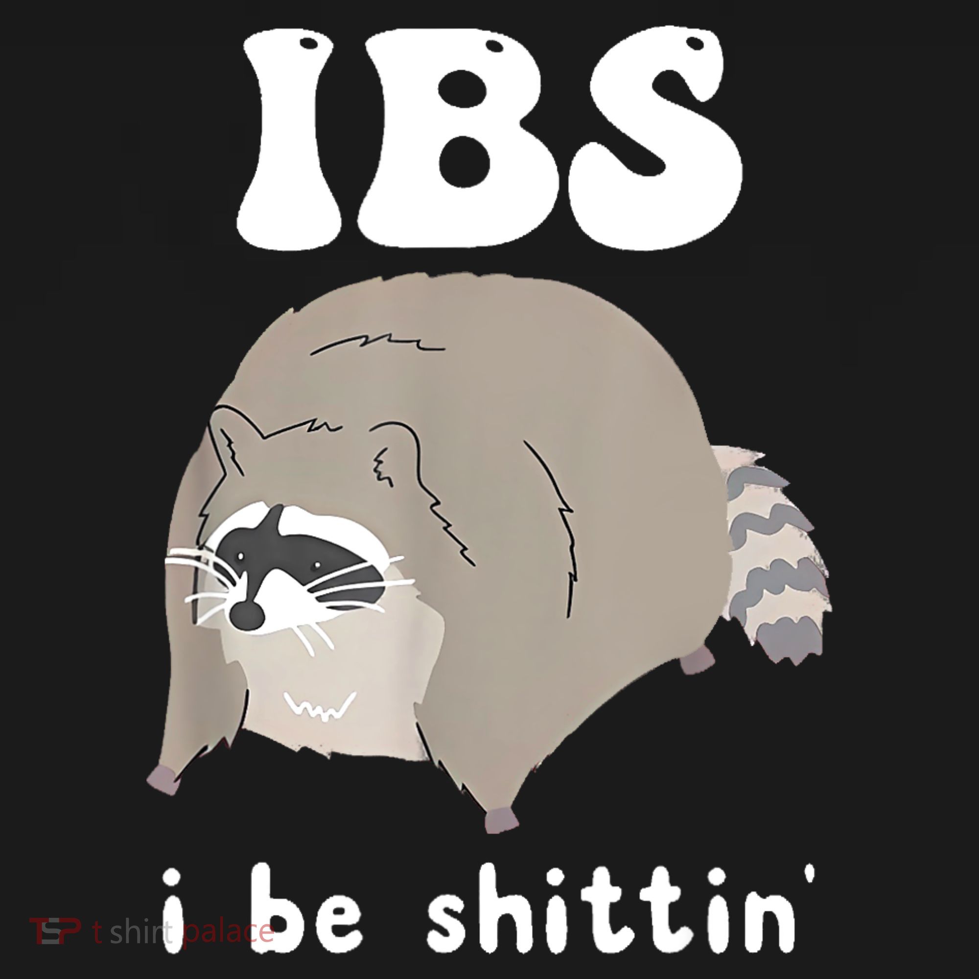 Ibs I Be Shittin Raccoon Funny Women's Tank Top