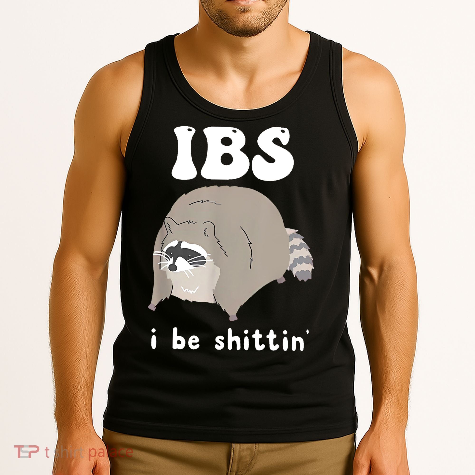 Ibs I Be Shittin Raccoon Funny Tank Top