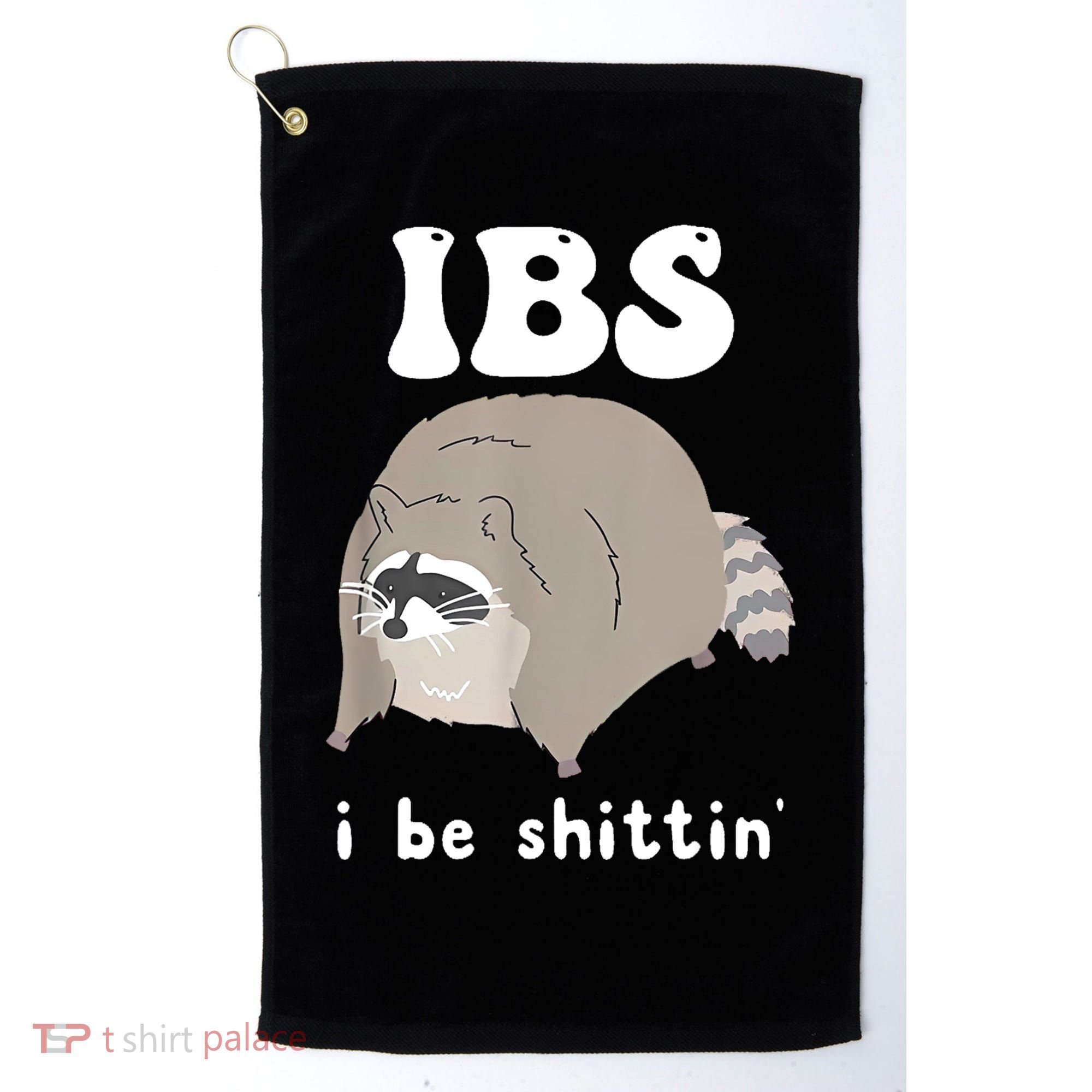 Ibs I Be Shittin Raccoon Funny Golf Towel
