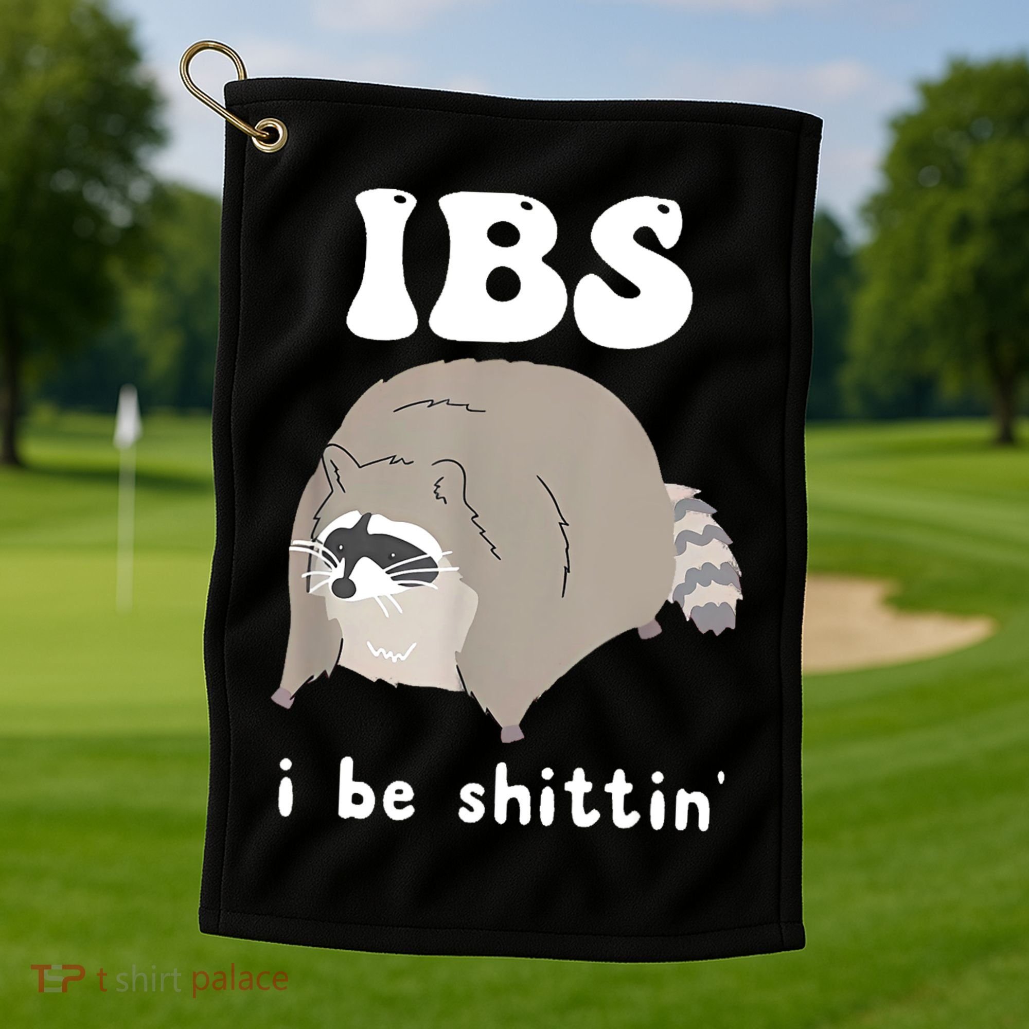 Ibs I Be Shittin Raccoon Funny Golf Towel