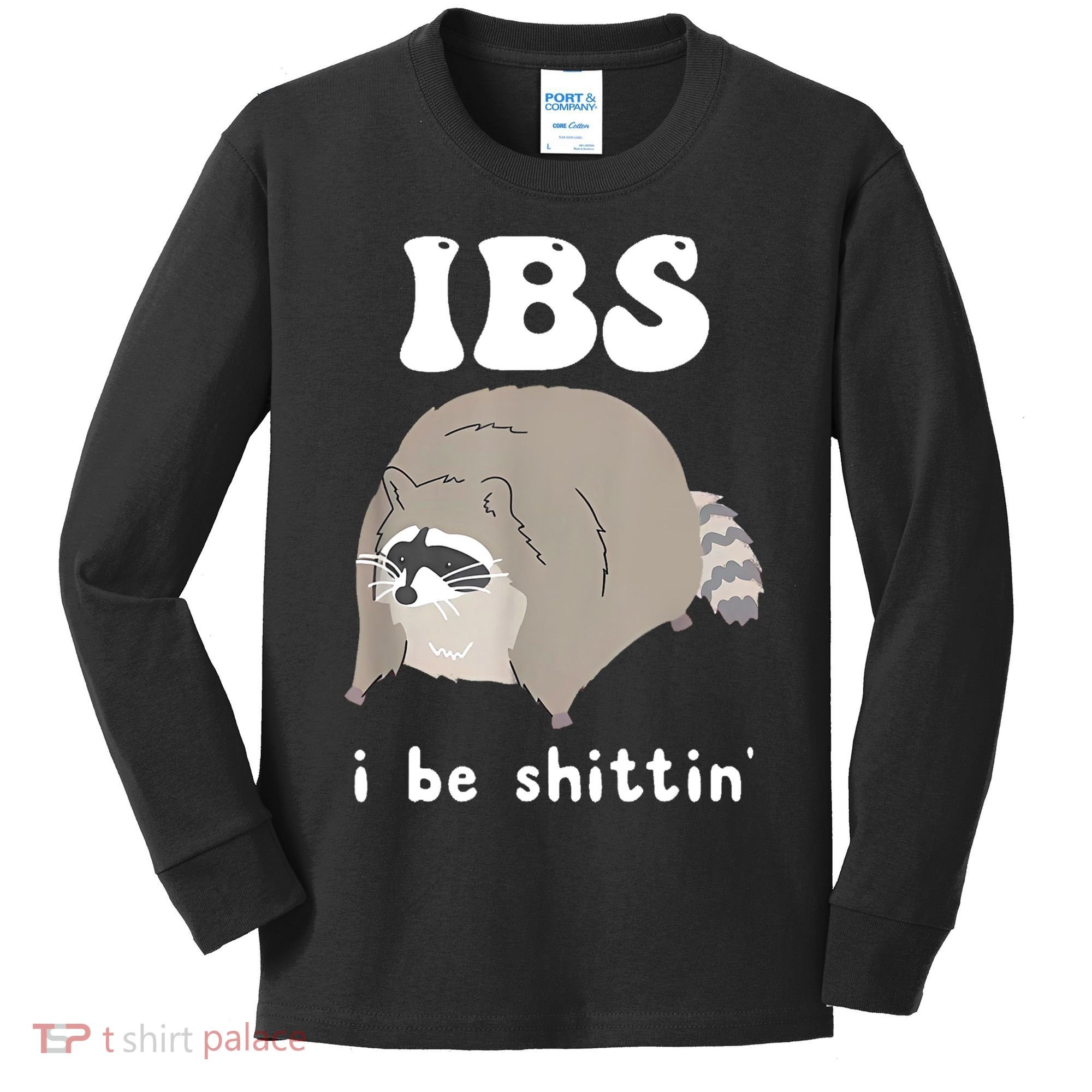 Ibs I Be Shittin Raccoon Funny Kids Long Sleeve Shirt