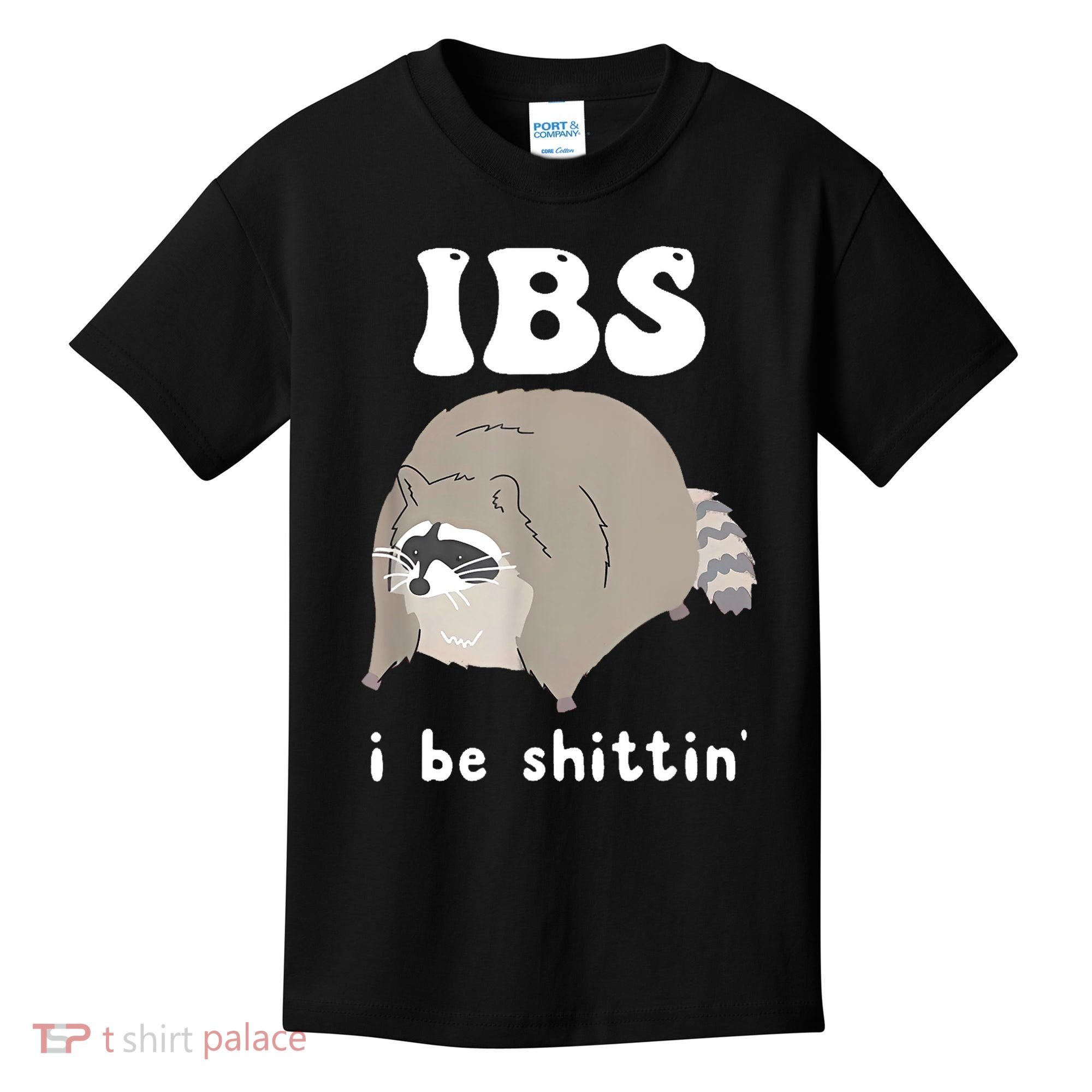 Ibs I Be Shittin Raccoon Funny Kids T-Shirt