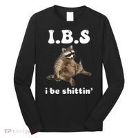 Ibs I Be Shittin Cute Raccoon Funny Long Sleeve Shirt thumb 0