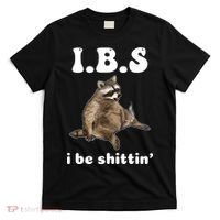 Ibs I Be Shittin Cute Raccoon Funny T-Shirt thumb 0