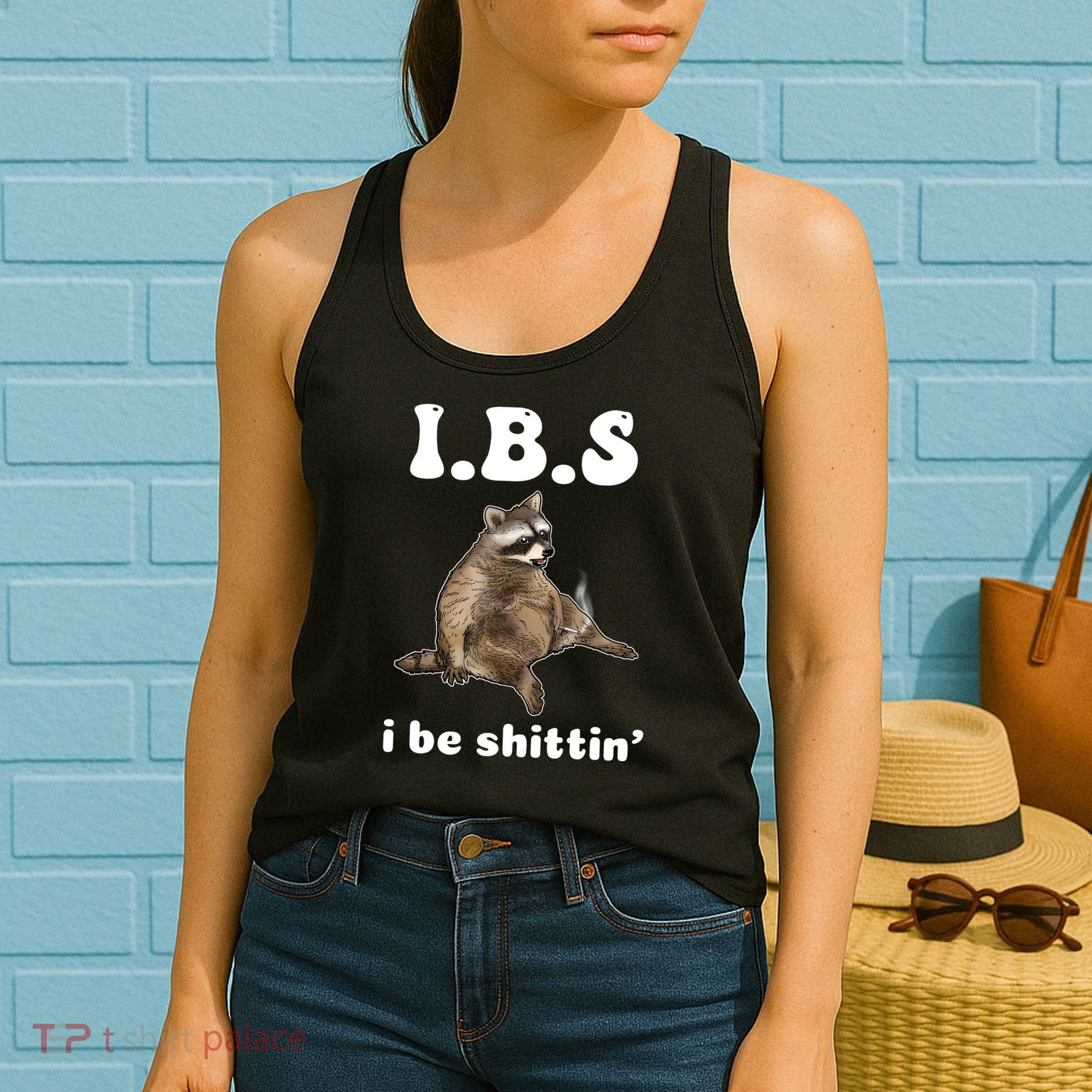 Ibs I Be Shittin Cute Raccoon Funny Women's Tank Top