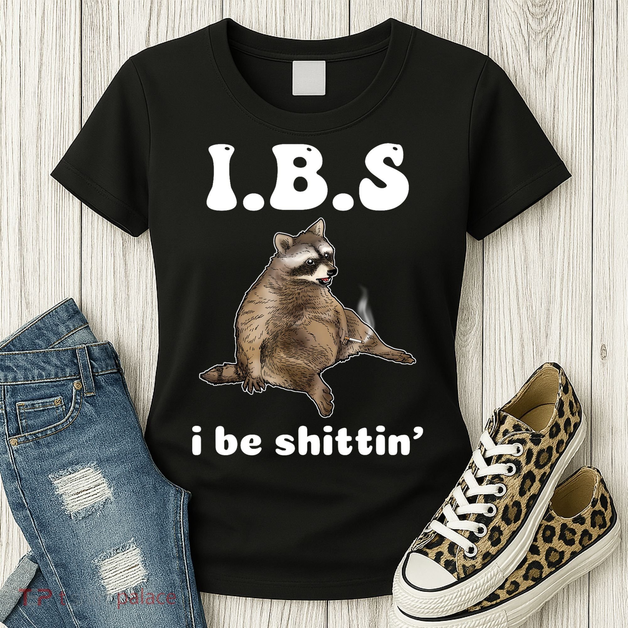 Ibs I Be Shittin Cute Raccoon Funny Women's T-Shirt