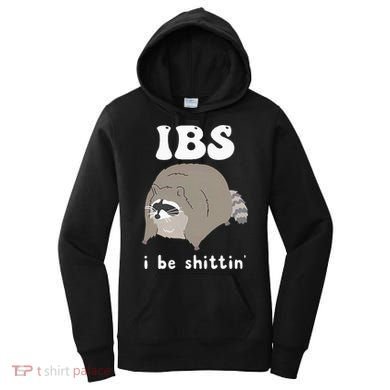 IBS I Be Shittin' Raccoon Funny Women's Hoodie