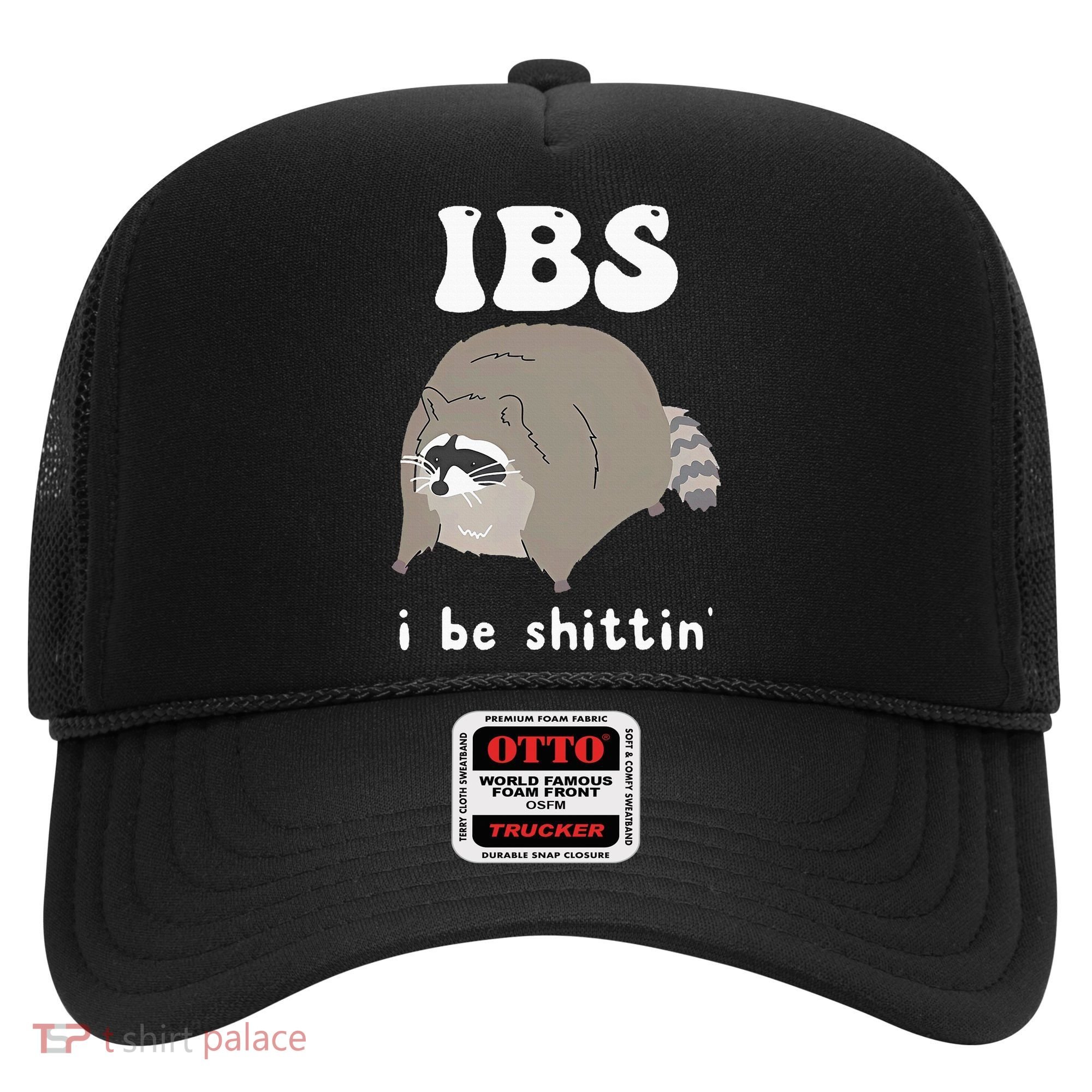 IBS I Be Shittin' Raccoon Funny Hat