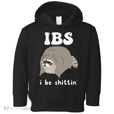 IBS I Be Shittin' Raccoon Funny Toddler Hoodie