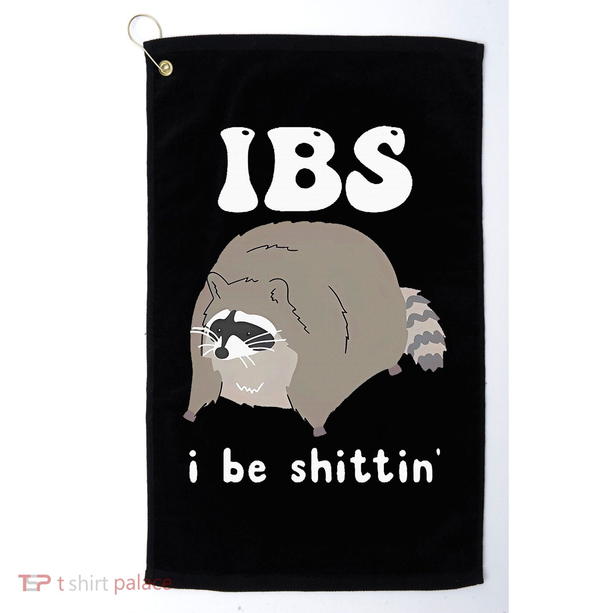 IBS I Be Shittin' Raccoon Funny Golf Towel