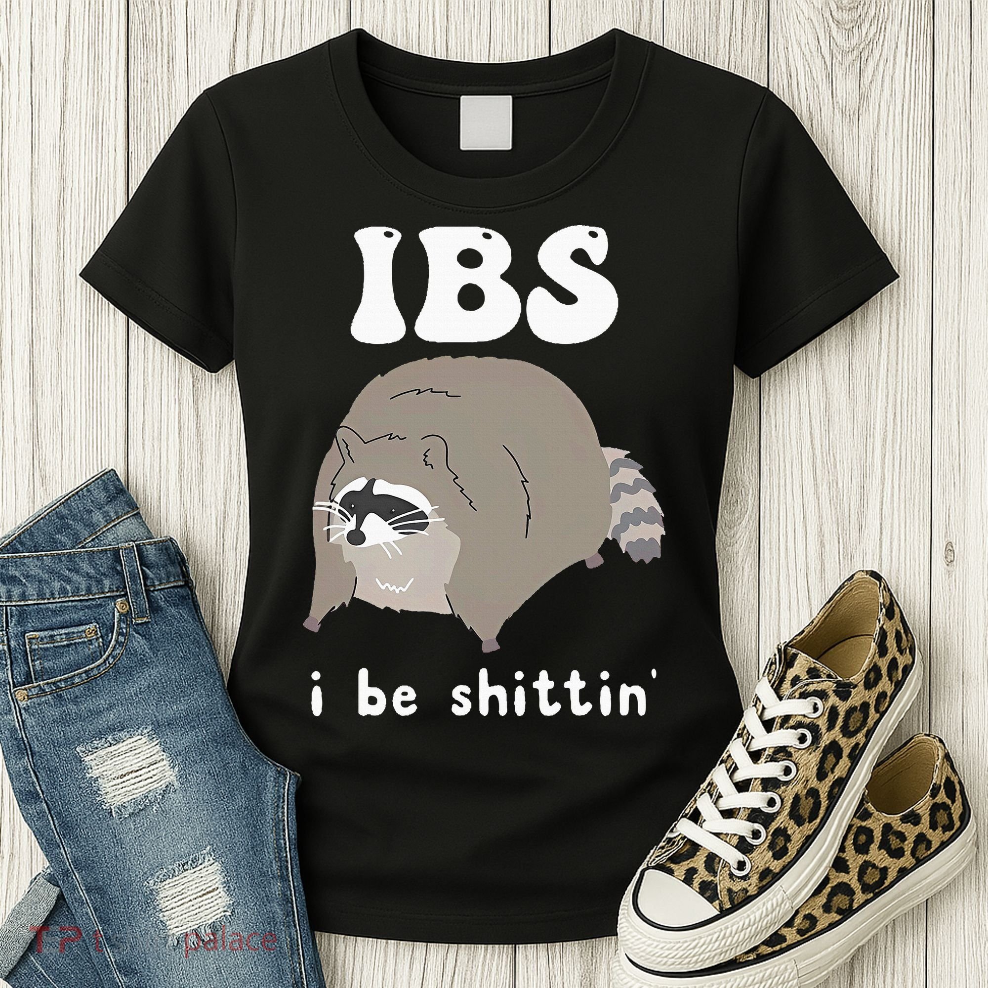 IBS I Be Shittin' Raccoon Funny Women's T-Shirt