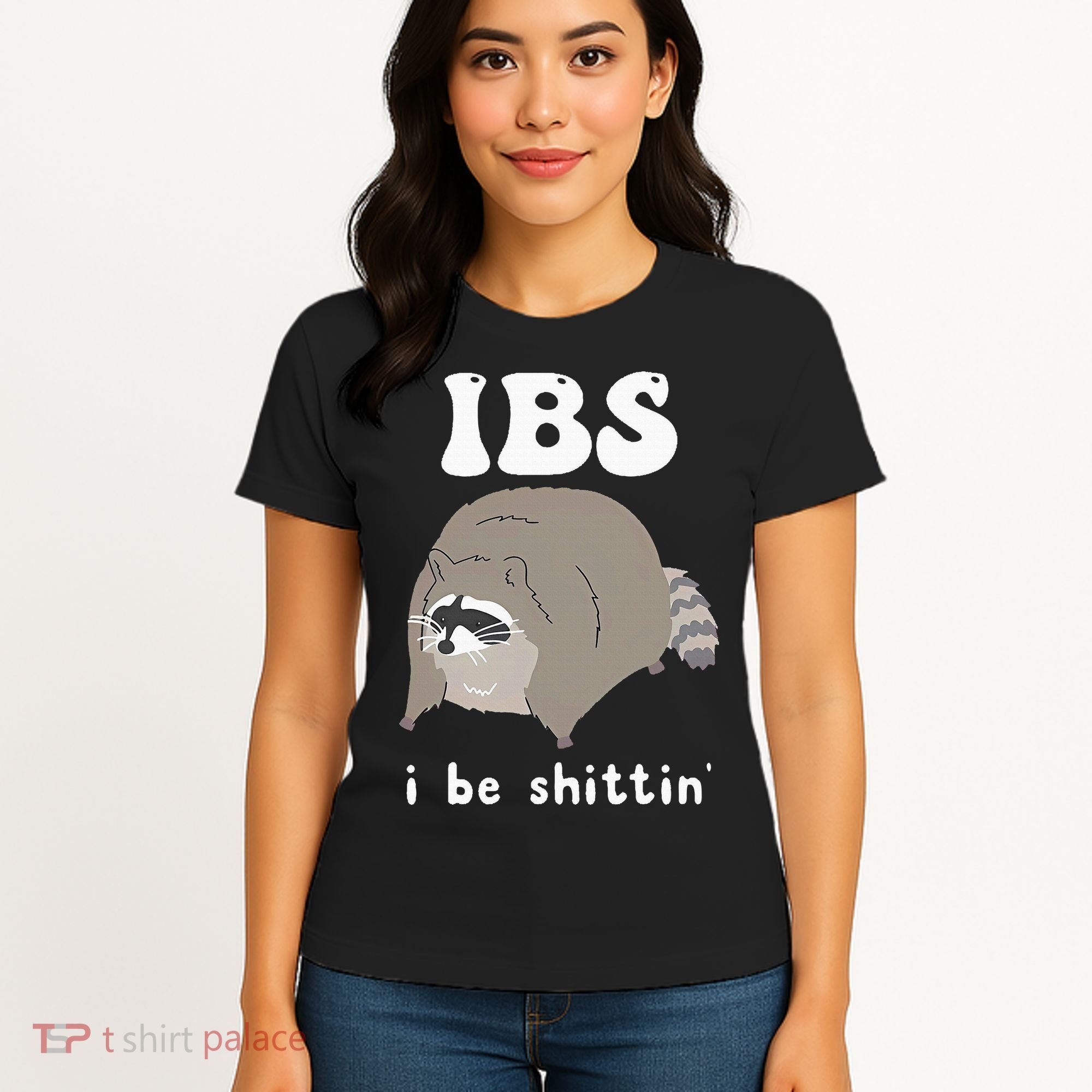 IBS I Be Shittin' Raccoon Funny Women's T-Shirt