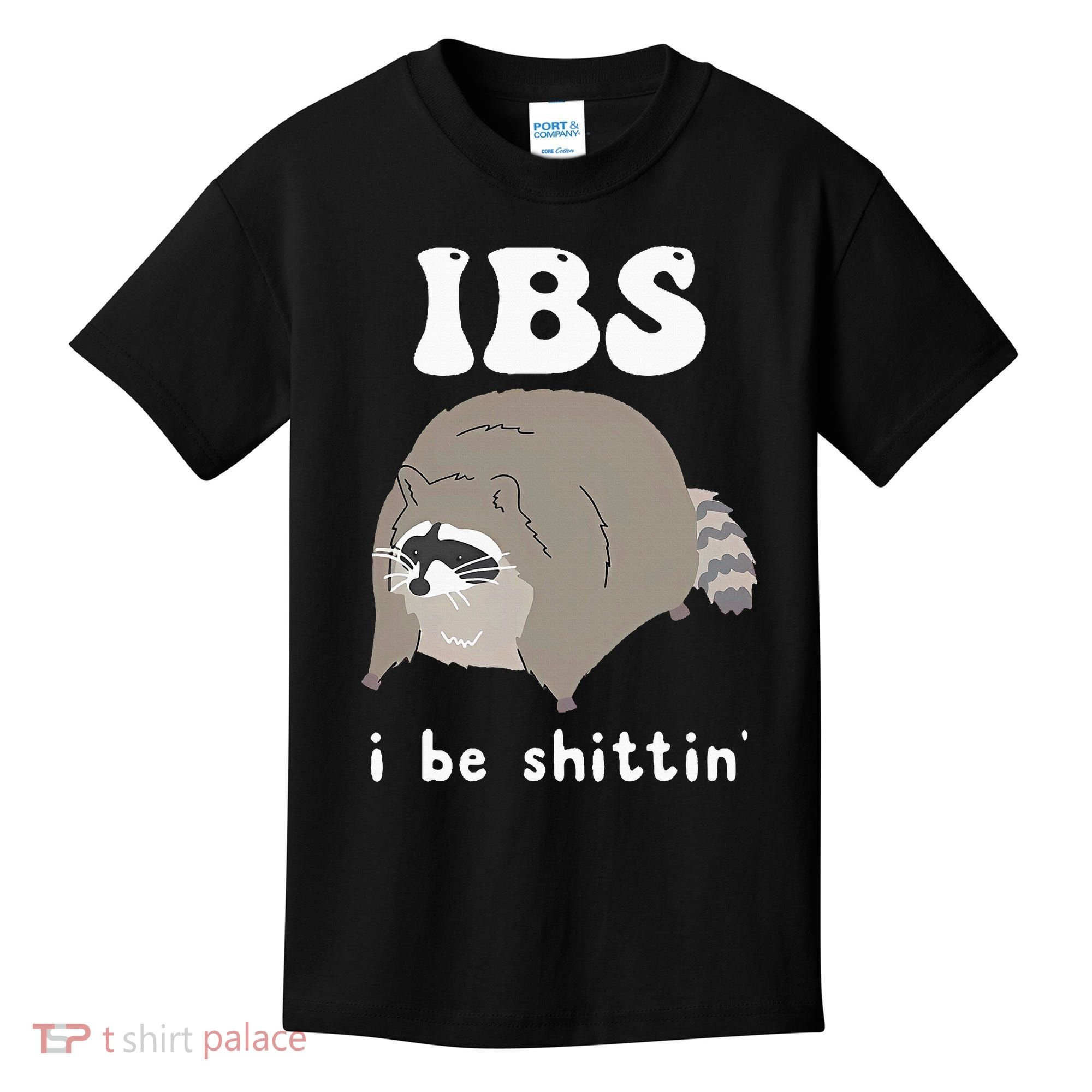 IBS I Be Shittin' Raccoon Funny Kids T-Shirt