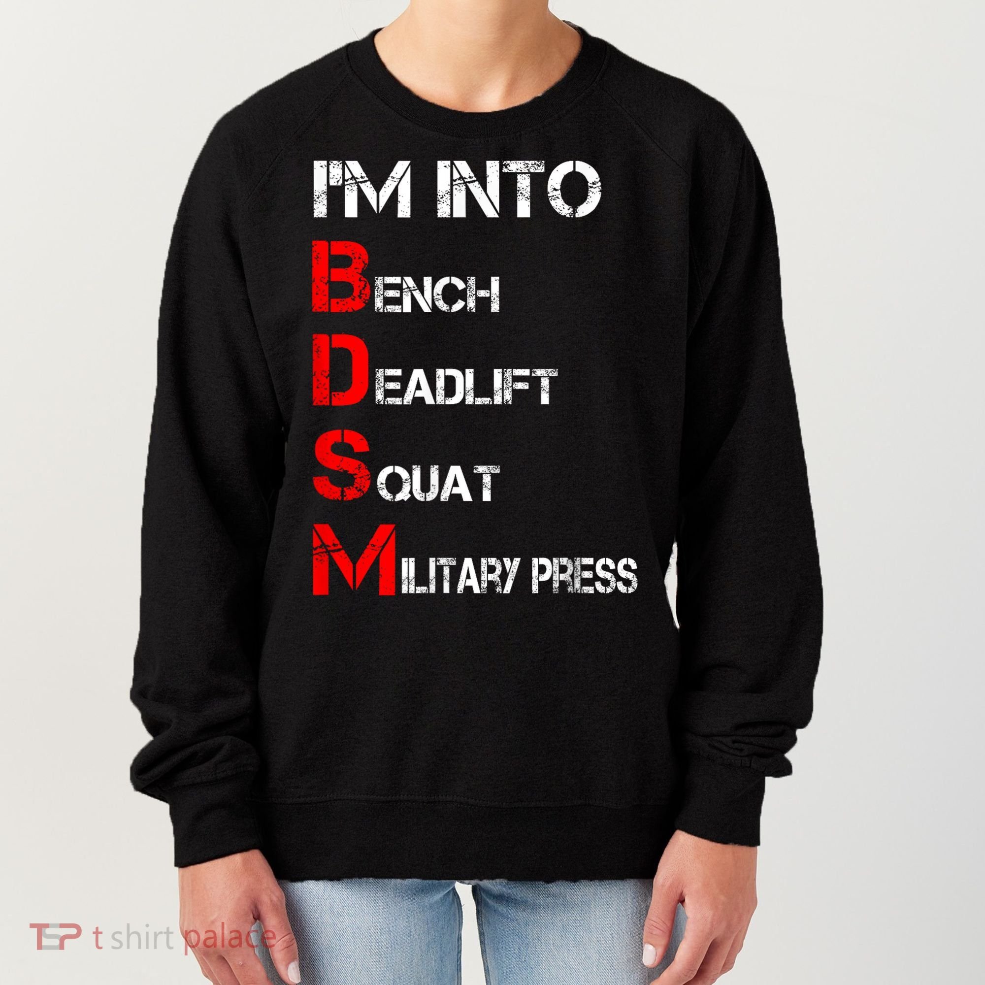 IM Into Bdsm Bench Squat Deadlift Military Press Women's Sweatshirt