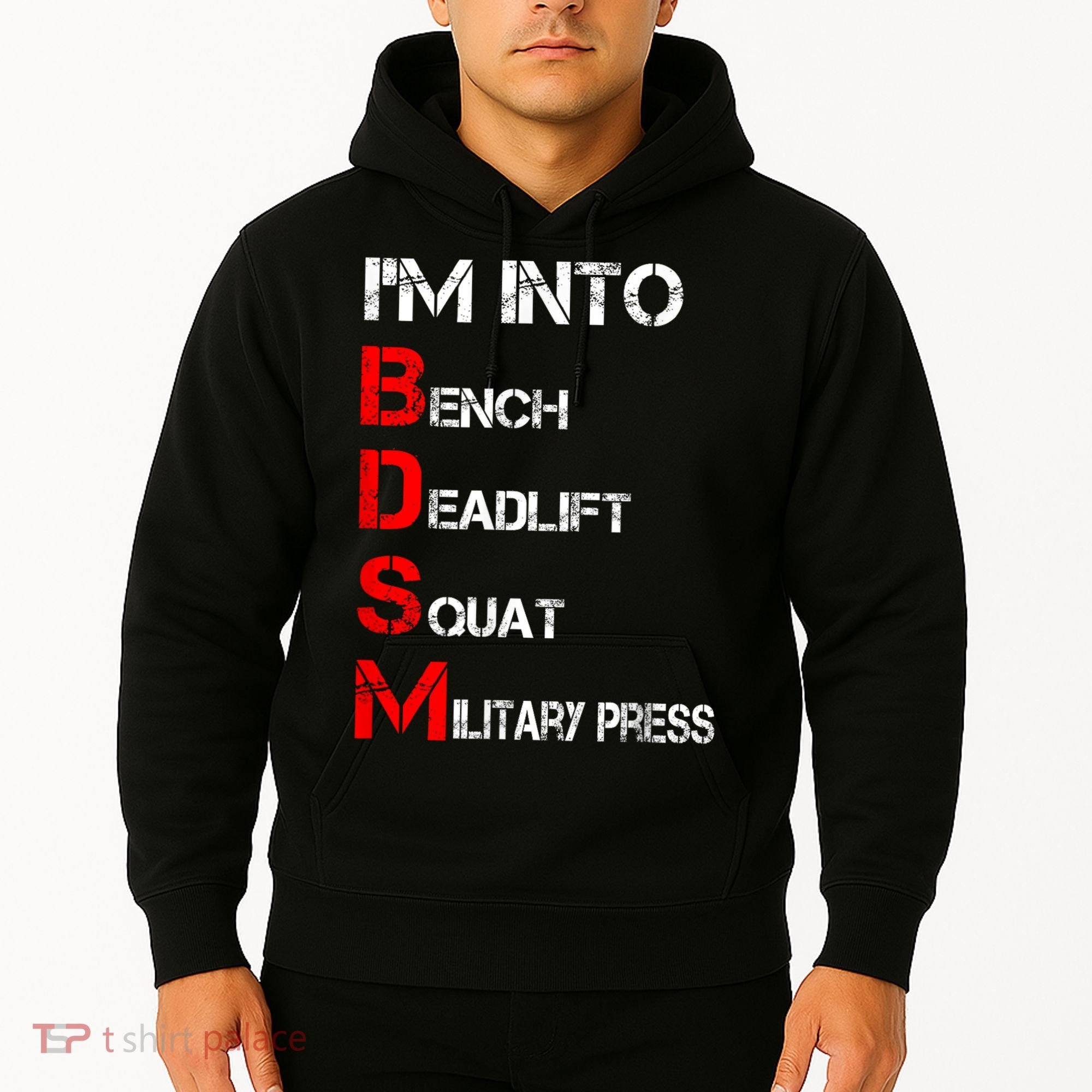 IM Into Bdsm Bench Squat Deadlift Military Press Hoodie