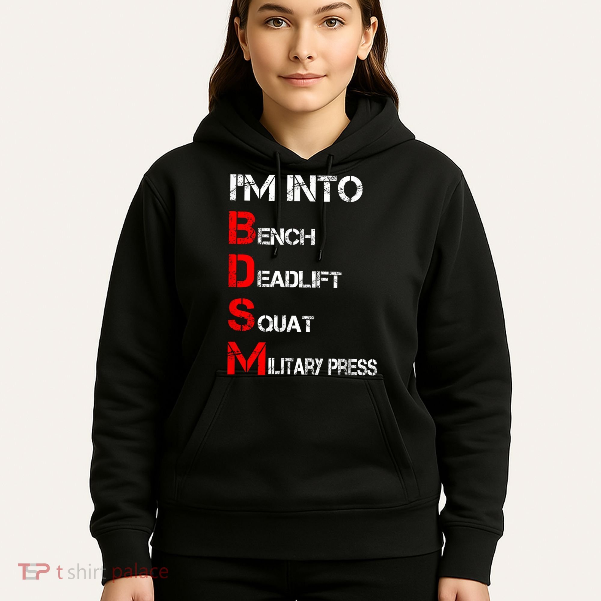 IM Into Bdsm Bench Squat Deadlift Military Press Hoodie