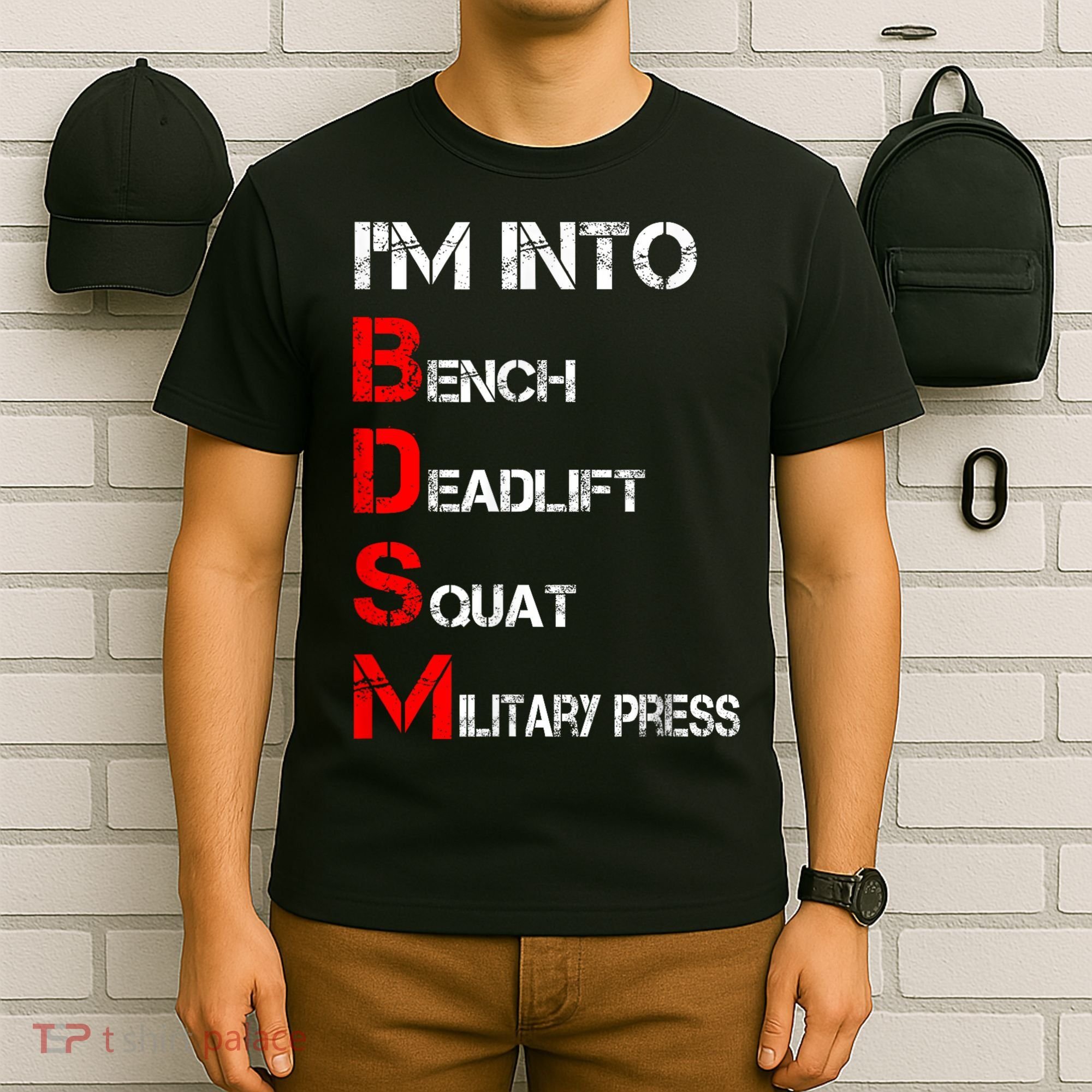 IM Into Bdsm Bench Squat Deadlift Military Press T-Shirt