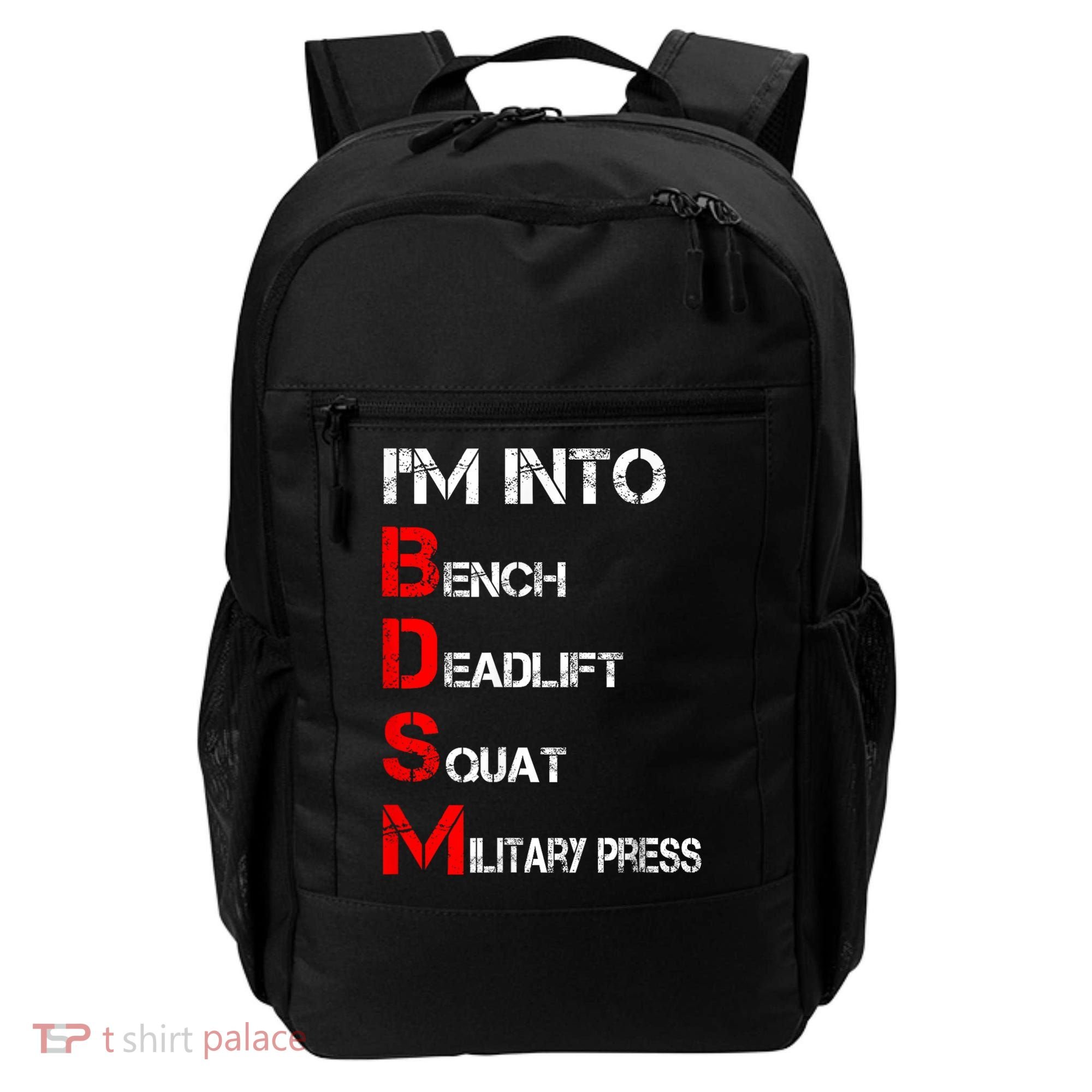 IM Into Bdsm Bench Squat Deadlift Military Press Backpack