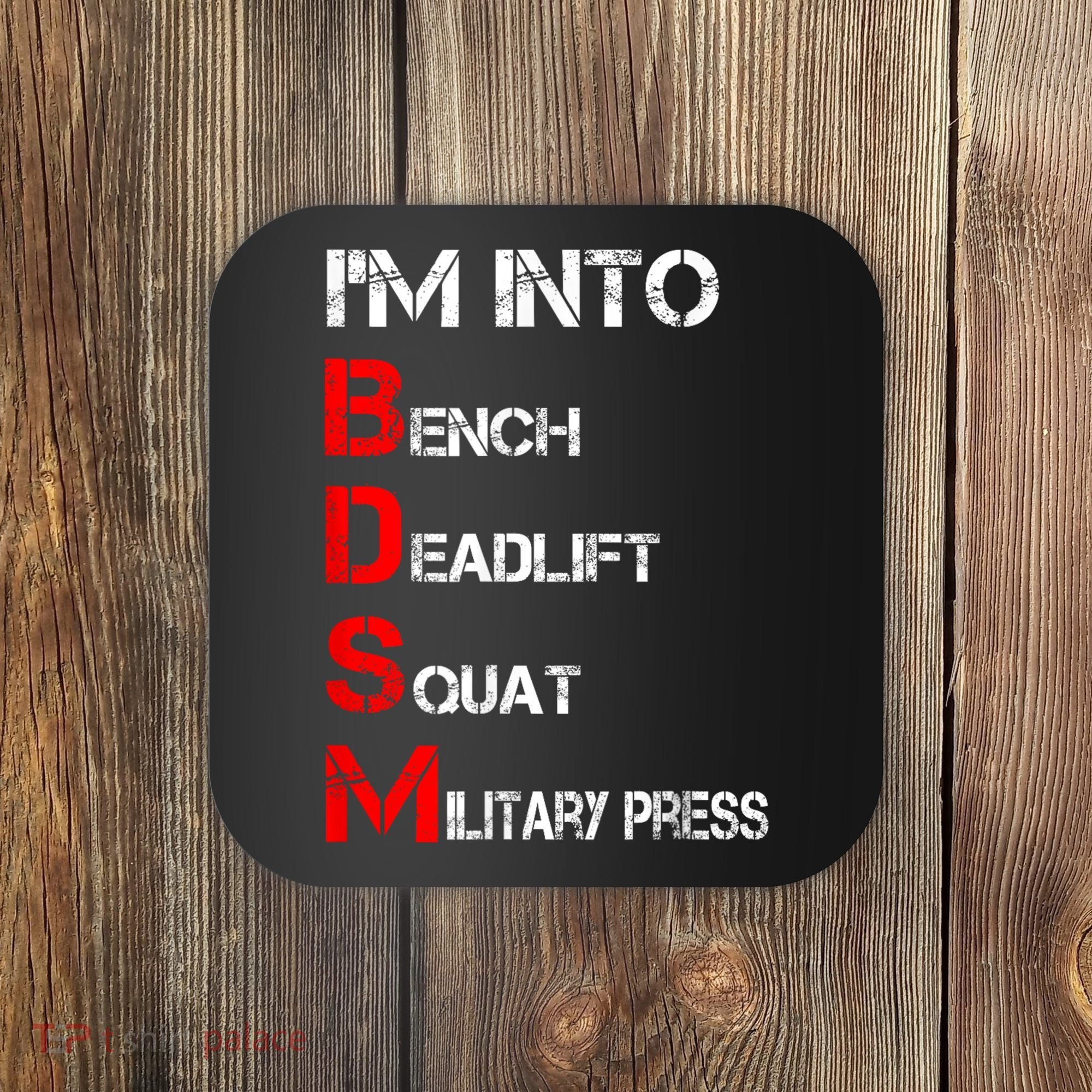 IM Into Bdsm Bench Squat Deadlift Military Press Coaster