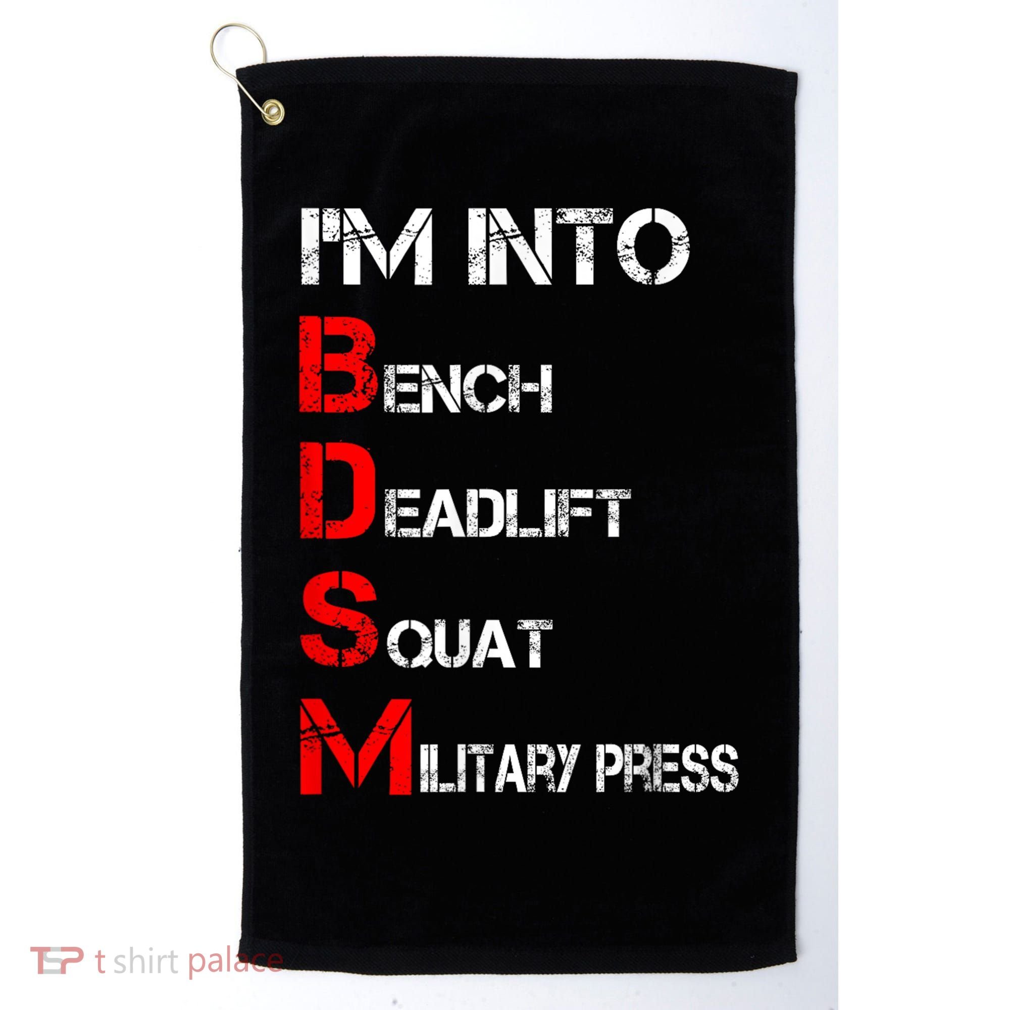 IM Into Bdsm Bench Squat Deadlift Military Press Golf Towel
