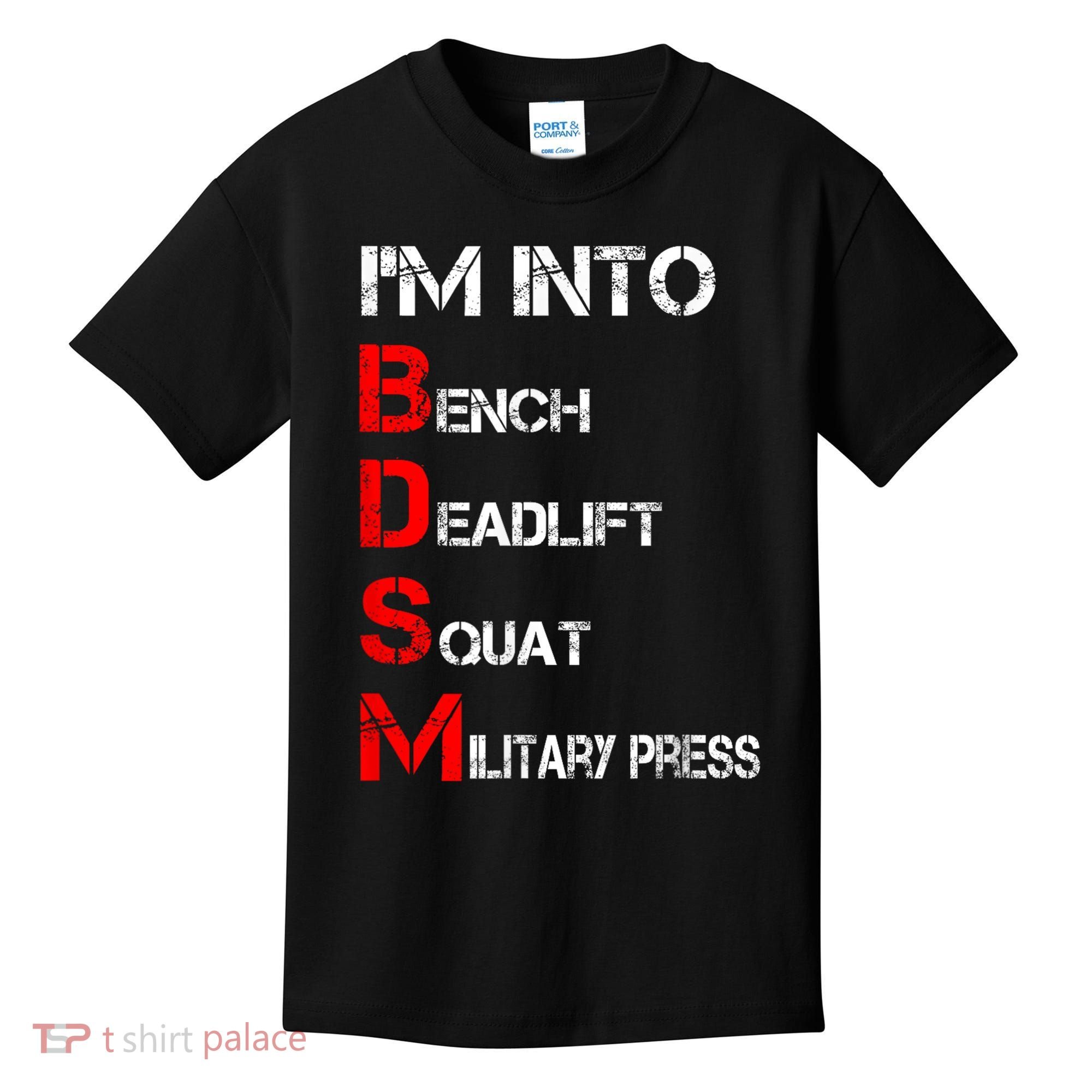 IM Into Bdsm Bench Squat Deadlift Military Press Kids T-Shirt