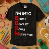 IM Into Bdsm Bench Squat Deadlift Military Press Kids T-Shirt thumb 3