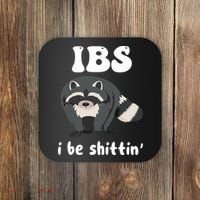 Ibs I Be Shittin Funny Joke Raccoon Coaster thumb 0